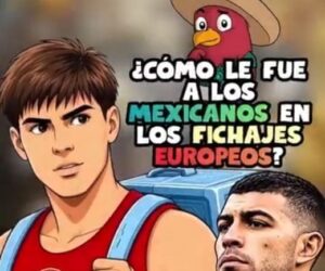 ¿Cómo le fue a los Mexicanos en los fichajes Europeos? 🤔