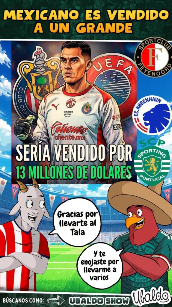 🚨🇲🇽 ¡EUROPA QUIERE AL TALA! El arquero de Chivas ya está en la mira de varios clubes importantes
